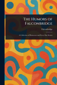 The Humors of Falconbridge - (Paperback or Softback)