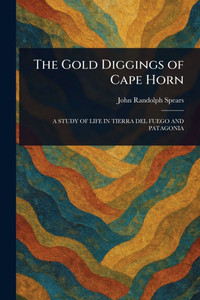 The Gold Diggings of Cape Horn - (Paperback or Softback)
