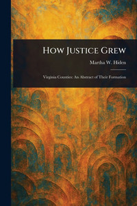 How Justice Grew How Justice Grew