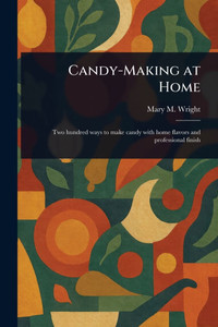 Candy-Making at Home - (Paperback or Softback) Candy-Making at Home - (Paperback or Softback)