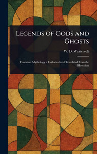 Legends of Gods and Ghosts - (Hardback or Cased Book) Legends of Gods and Ghosts - (Hardback or Cased Book)
