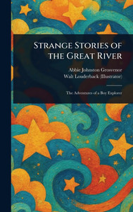 Strange Stories of the Great River - (Hardback or Cased Book)