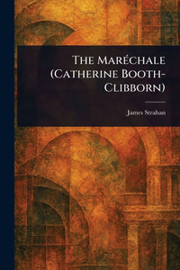 The Maréchale (Catherine Booth-Clibborn) - (Paperback or Softback) The Maréchale (Catherine Booth-Clibborn) - (Paperback or Softback)
