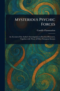 Mysterious Psychic Forces - (Paperback or Softback) Mysterious Psychic Forces - (Paperback or Softback)