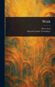 War - (Hardback or Cased Book) War - (Hardback or Cased Book)