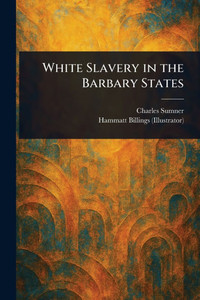 White Slavery in the Barbary States - 9781023364829 White Slavery in the Barbary States - 9781023364829