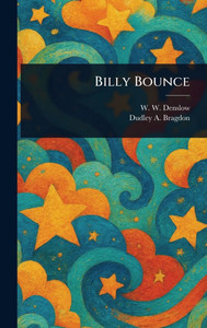 Billy Bounce - (Hardback or Cased Book) Billy Bounce - (Hardback or Cased Book)