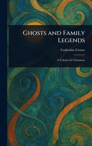 Ghosts and Family Legends - (Hardback or Cased Book)