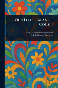 Our Little Japanese Cousin Our Little Japanese Cousin
