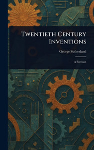 Twentieth Century Inventions - (Hardback or Cased Book) Twentieth Century Inventions - (Hardback or Cased Book)