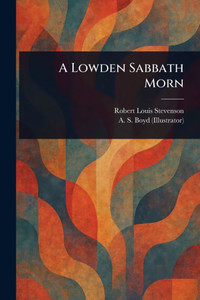 A Lowden Sabbath Morn - 9781023387729 A Lowden Sabbath Morn - 9781023387729