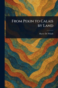 From Pekin to Calais by Land - (Paperback or Softback)