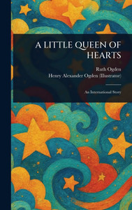 A Little Queen of Hearts - (Hardback or Cased Book) A Little Queen of Hearts - (Hardback or Cased Book)