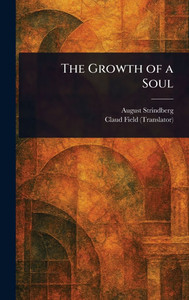 The Growth of a Soul - (Hardback or Cased Book) The Growth of a Soul - (Hardback or Cased Book)