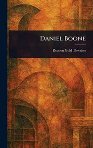 Daniel Boone - (Hardback or Cased Book) Daniel Boone - (Hardback or Cased Book)