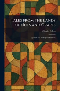 Tales From the Lands of Nuts and Grapes - (Paperback or Softback) Tales From the Lands of Nuts and Grapes - (Paperback or Softback)