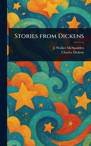 Stories From Dickens - (Hardback or Cased Book)