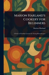 Marion Harland's Cookery for Beginners - (Paperback or Softback)
