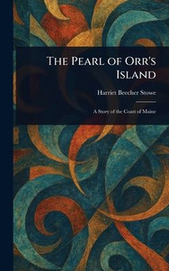 The Pearl of Orr's Island - (Hardback or Cased Book) The Pearl of Orr's Island - (Hardback or Cased Book)