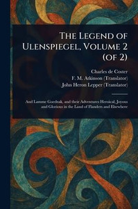 The Legend of Ulenspiegel, Volume 2 (of 2) - (Paperback or Softback) The Legend of Ulenspiegel, Volume 2 (of 2) - (Paperback or Softback)