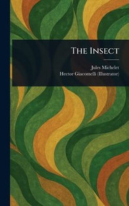 The Insect - (Hardback or Cased Book) The Insect - (Hardback or Cased Book)