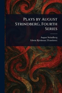 Plays by August Strindberg, Fourth Series - (Paperback or Softback)