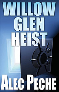 Willow Glen Heist Willow Glen Heist