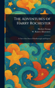 The Adventures of Harry Rochester - (Hardback or Cased Book) The Adventures of Harry Rochester - (Hardback or Cased Book)