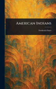 American Indians - (Hardback or Cased Book) American Indians - (Hardback or Cased Book)