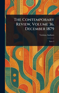 The Contemporary Review, Volume 36, December 1879 - (Hardback or Cased Book)