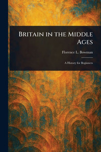 Britain in the Middle Ages - (Paperback or Softback) Britain in the Middle Ages - (Paperback or Softback)