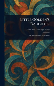 Little Golden's Daughter - (Hardback or Cased Book)