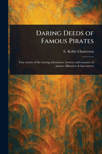 Daring Deeds of Famous Pirates - (Paperback or Softback)