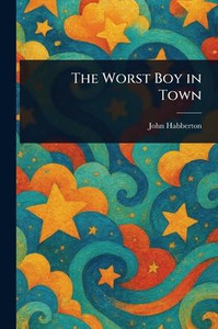 The Worst Boy in Town - (Paperback or Softback) The Worst Boy in Town - (Paperback or Softback)