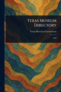 Texas Museum Directory - (Paperback or Softback) Texas Museum Directory - (Paperback or Softback)