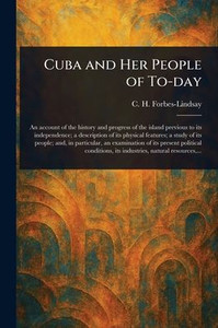 Cuba and Her People of To-day - 9781023443692