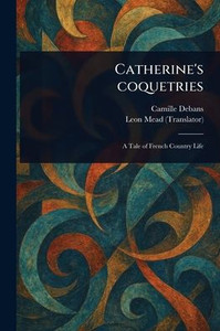 Catherine's Coquetries - (Paperback or Softback)