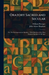 Oratory Sacred and Secular - (Paperback or Softback) Oratory Sacred and Secular - (Paperback or Softback)