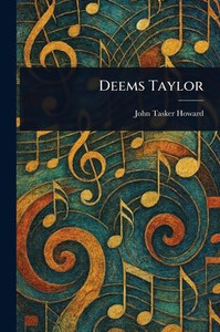 Deems Taylor - 9781023448642 Deems Taylor - 9781023448642