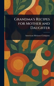 Grandma's Recipes for Mother and Daughter - (Hardback or Cased Book)