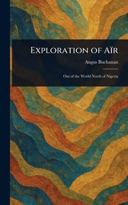Exploration of Aïr - (Hardback or Cased Book)