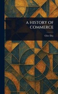 A History of Commerce - (Hardback or Cased Book)
