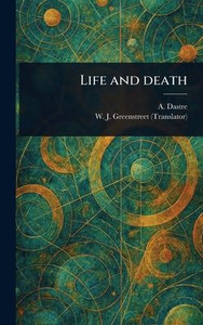 Life and Death - (Hardback or Cased Book) Life and Death - (Hardback or Cased Book)