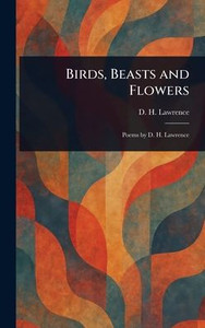 Birds, Beasts and Flowers - (Hardback or Cased Book)