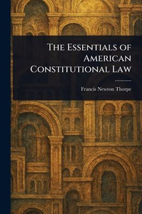 The Essentials of American Constitutional Law - (Paperback or Softback)