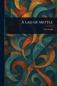 A Lad of Mettle - (Paperback or Softback) A Lad of Mettle - (Paperback or Softback)
