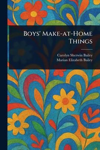Boys' Make-at-Home Things - (Paperback or Softback) Boys' Make-at-Home Things - (Paperback or Softback)