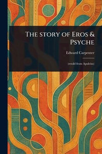 The Story of Eros & Psyche The Story of Eros & Psyche