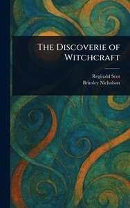 The Discoverie of Witchcraft - (Hardback or Cased Book)