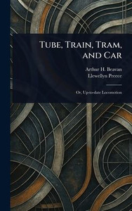 Tube, Train, Tram, and Car - (Hardback or Cased Book)